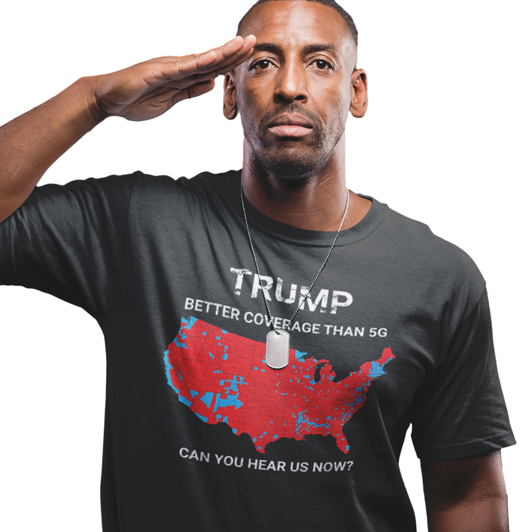 Trump better coverage than 5g t-shirt